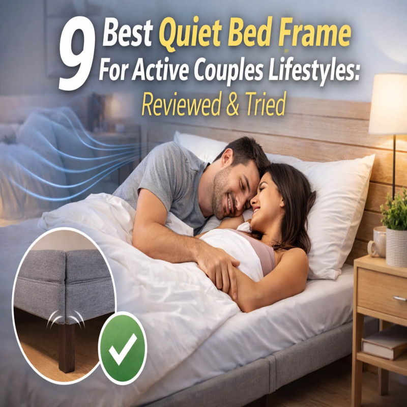 9 Best Quiet Bed Frame For Active Couples Lifestyles: Reviewed & Tried